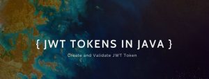 Create and Validate JWT Token in Java using JJWT
